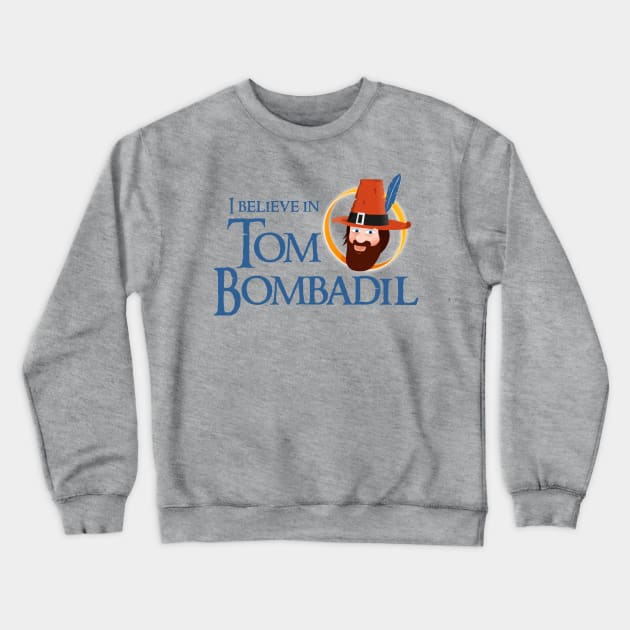 I believe in Tom Bombadil Crewneck Sweatshirt by ikado